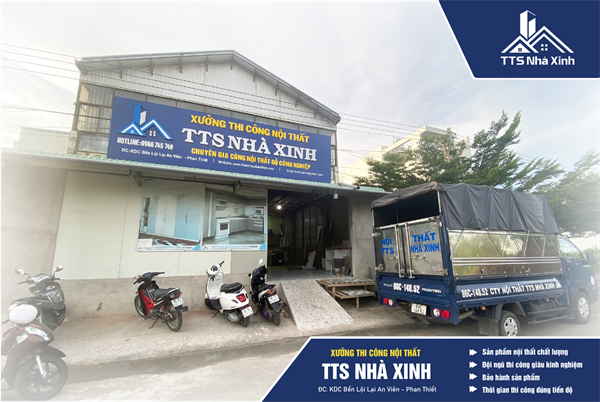 Xưởng thi công nội thất TTS Nhà Xinh, tự hào mang lại giá trị tốt nhất cho khách hàng